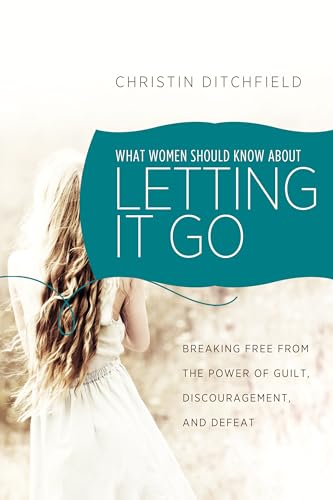 Imagen de archivo de What Women Should Know About Letting It Go: Breaking Free from the Power of Guilt, Discouragement, and Defeat a la venta por SecondSale