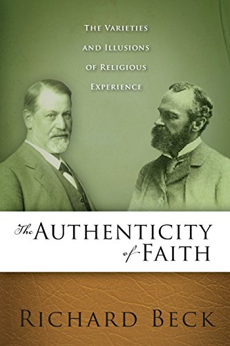 Beispielbild fr The Authenticity of Faith: The Varieties and Illusions of Religious Experience zum Verkauf von BooksRun