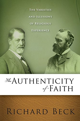Stock image for The Authenticity of Faith: The Varieties and Illusions of Religious Experience for sale by BooksRun