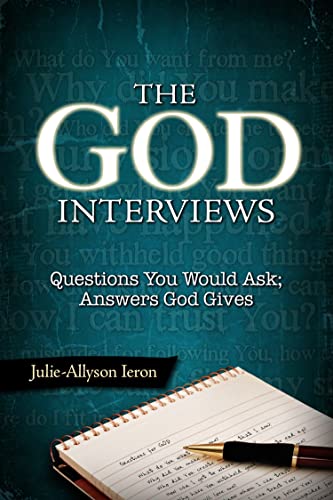 The God Interviews: Questions You Would Ask; Answers God Gives (9780891123521) by Julie-Allyson Ieron