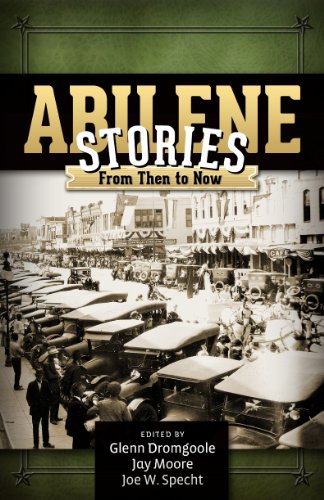 Stock image for Abilene Stories: From Then to Now for sale by GF Books, Inc.