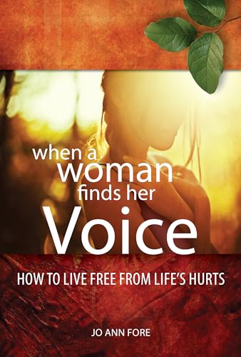 9780891123873: When a Woman Finds Her Voice: Overcoming Life's Hurts & Using Your Story to Make a Difference