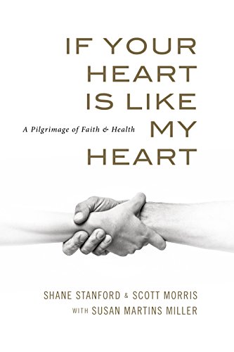 9780891124061: IF YOUR HEART IS LIKE MY HEART: A Pilgrimage of Faith and Health