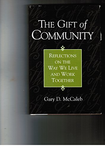 Stock image for The Gift of Community: Reflections on the Way We Live and Work To for sale by Hawking Books