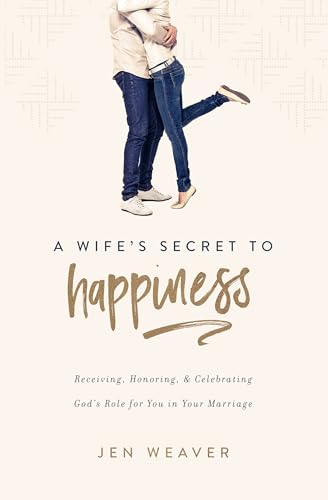 Beispielbild fr A Wife's Secret to Happiness: Receiving, Honoring, and Celebrating God's Role for You in Your Marriage zum Verkauf von ThriftBooks-Dallas