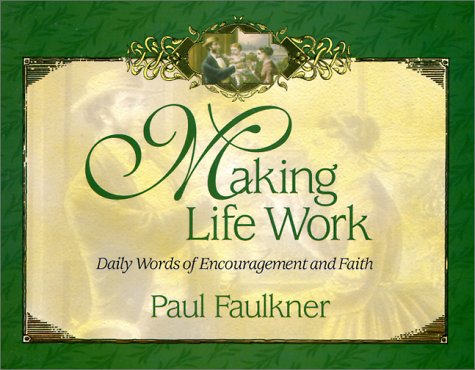 Stock image for Making Life Work: Daily Words of Encouragement and Faith for sale by ThriftBooks-Atlanta