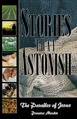 Imagen de archivo de Stories That Astonish: The Parables of Jesus a la venta por SecondSale