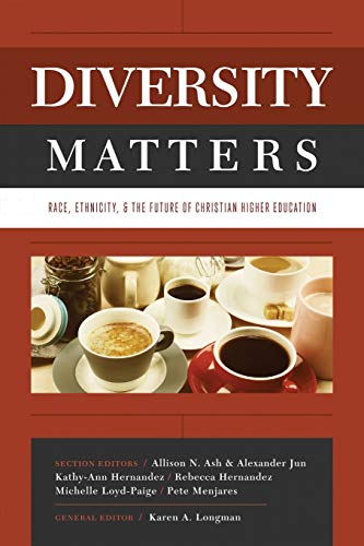 Imagen de archivo de Diversity Matters: Race, Ethnicity, and the Future of Christian Higher Education a la venta por SecondSale