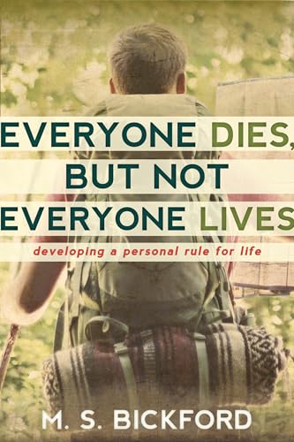 Stock image for Everyone Dies, but Not Everyone Lives: Developing a Personal Rule for Life for sale by Gulf Coast Books