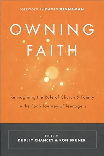 Imagen de archivo de Owning Faith: Reimagining the Role of Church & Family in the Faith Journey of Teenagers a la venta por ThriftBooks-Atlanta