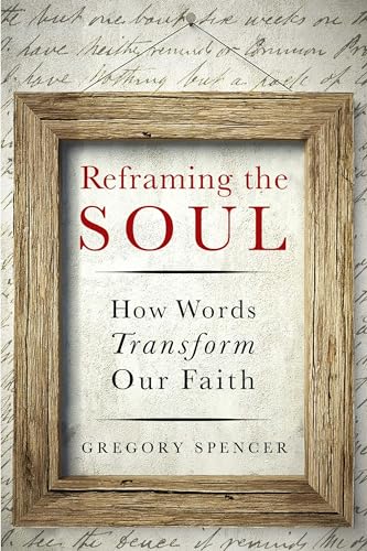 9780891124771: Reframing the Soul: How Words Transform Our Faith