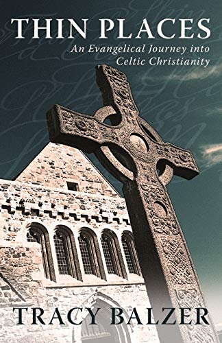 Beispielbild fr Thin Places : An Evangelical Journey into Celtic Christianity zum Verkauf von Better World Books