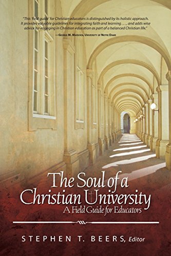 Imagen de archivo de The Soul of a Christian University : A Field Guide for Educators a la venta por Better World Books