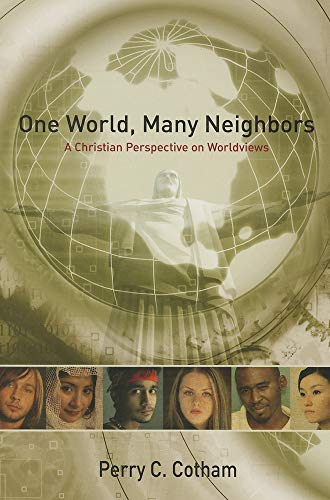 Beispielbild fr One World, Many Neighbors: A Christian Perspective on Worldviews zum Verkauf von ThriftBooks-Atlanta