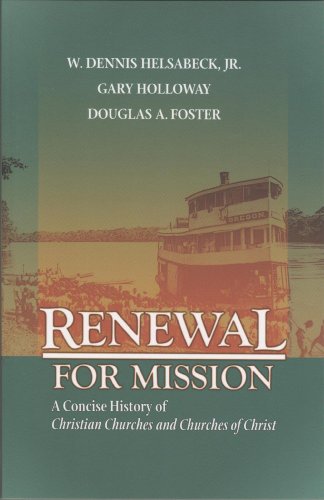 Beispielbild fr Renewal for Mission: A Concise History of Christian Churches and Churches of Christ zum Verkauf von SecondSale