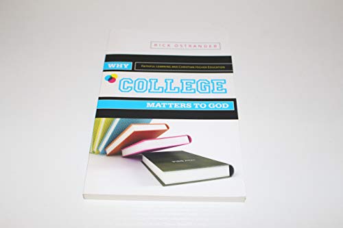 Stock image for Why College Matters to God: A Student's Introduction to The Christian College Experience for sale by Jenson Books Inc