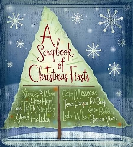 Beispielbild fr A Scrapbook of Christmas Firsts: Stories to Warm Your Heart and Tips to Simplify Your Holidays zum Verkauf von Your Online Bookstore