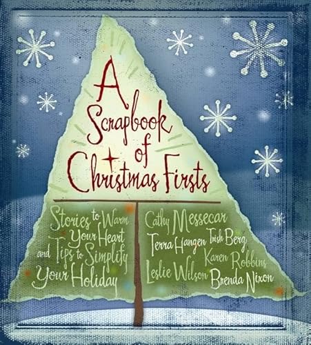 Imagen de archivo de A Scrapbook of Christmas Firsts: Stories to Warm Your Heart and Tips to Simplify Your Holidays a la venta por Your Online Bookstore