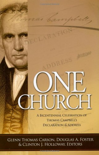 Beispielbild fr One Church: A Bicentennial Celebration of Thomas Campbell's Declaration and Address zum Verkauf von Save With Sam