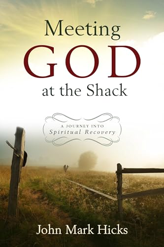 Beispielbild fr Meeting God at the Shack : A Journey into Spiritual Recovery zum Verkauf von Better World Books