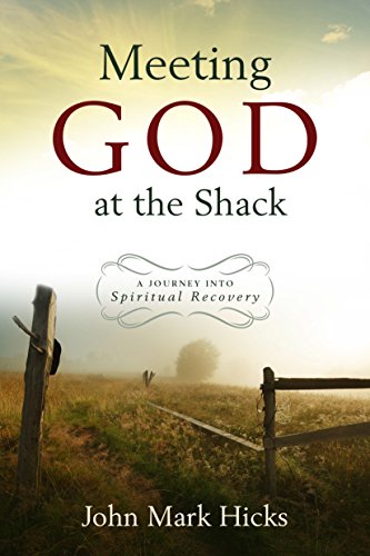 Stock image for Meeting God at The Shack: A Journey Into Spiritual Recovery for sale by St Vincent de Paul of Lane County