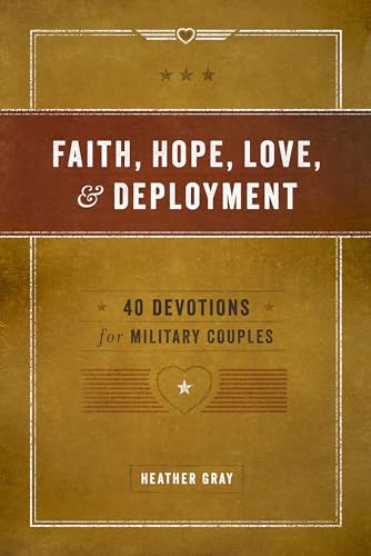 Imagen de archivo de Faith, Hope, Love, and Deployment: 40 Devotions for Military Couples a la venta por ThriftBooks-Atlanta
