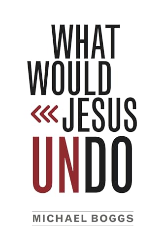 Beispielbild fr What Would Jesus Undo zum Verkauf von Christian Book Store