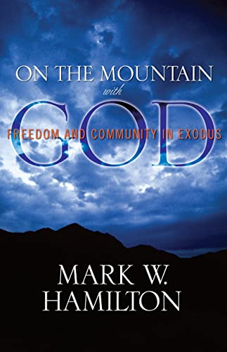 Stock image for On the Mountain with God: Freedom and Community in Exodus for sale by Your Online Bookstore