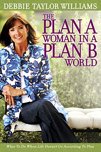 Beispielbild fr The Plan a Woman in a Plan B World: What to Do When Life Doesn't Go According to Plan zum Verkauf von ThriftBooks-Atlanta