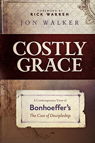 Stock image for Costly Grace: A Contemporary View of Bonhoeffer's The Cost of Discipleship for sale by SecondSale