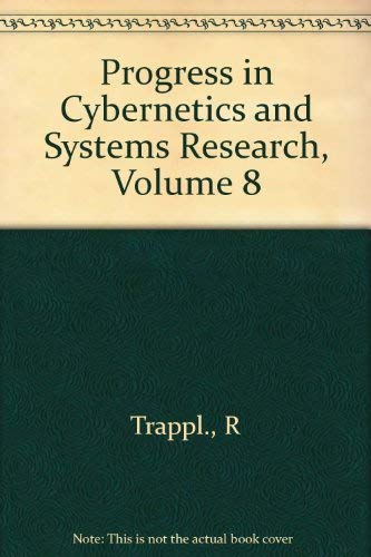 Beispielbild fr Progress in Cybernetics and Systems Research v. 8: General Systems Methodology Mathematical Systems Theory Fuzzy Sets. zum Verkauf von Brentwood Books