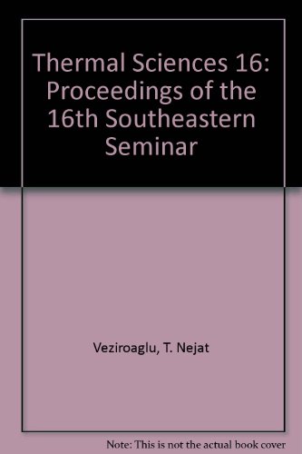 Stock image for Thermal Sciences 16: Proceedings of the Sixteenth Southeastern Seminar Held in Miami April 19-21, 1982. Vol. 1 only for sale by K & L KICKIN'  BOOKS