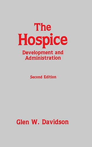 Beispielbild fr The Hospice: Development and Administration zum Verkauf von Blackwell's