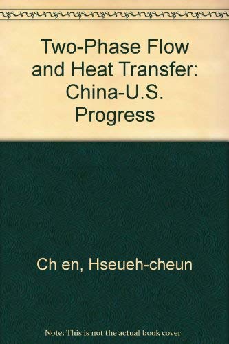 9780891164326: Two-Phase Flow and Heat Transfer: China-U.S. Progress