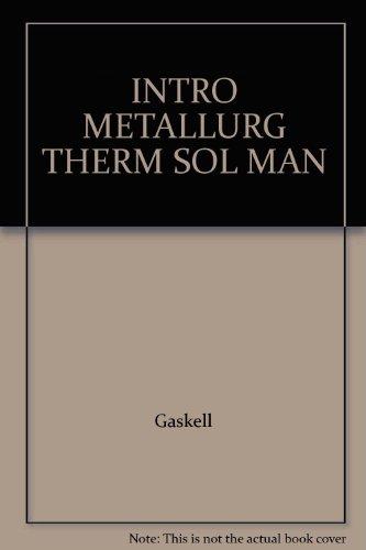 Intro Metallurg Therm Sol Man (9780891165262) by Gaskell