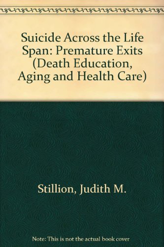 Stock image for Suicide across the life span : premature exits. (Series in death education, aging, and health care). Ex-Library. for sale by Yushodo Co., Ltd.