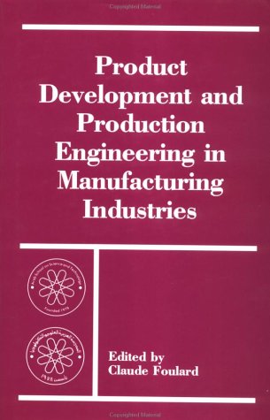 Stock image for Product Development And Production Engineering In Manufacturing Industries (Proceedings of the Arab School of Science and Technology) for sale by Mispah books