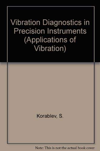 Vibration Diagnostics in Precision Instruments (Applications of Vibration Series)