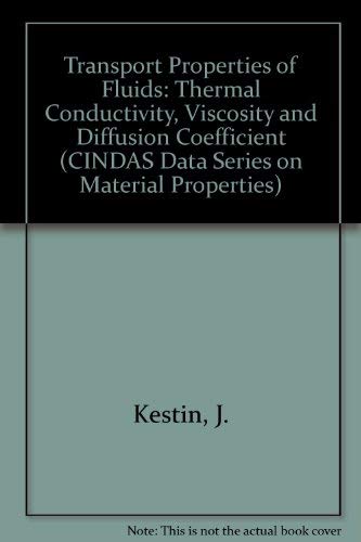 Imagen de archivo de Transport Properties Of Fluids: Thermal Conductivity, Viscosity And diffusion coefficient: Thermal Conductivity, Viscosity & Diffusion Coefficient (CINDAS Data Series on Material Properties) a la venta por Midtown Scholar Bookstore