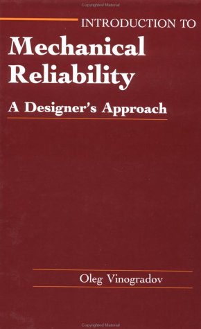 Imagen de archivo de An Introduction to Mechanical Reliability : A Designer's Approach a la venta por Better World Books