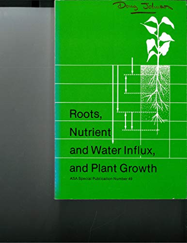 Stock image for Roots, Nutrient and Water Influx, and Plant Growth: Proceedings of a Symposium for sale by ThriftBooks-Atlanta