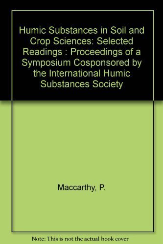 Imagen de archivo de Humic Substances in Soil and Crop Sciences: Selected Readings : Proceedings of a Symposium Cosponsored by the International Humic Substances Society a la venta por ThriftBooks-Dallas
