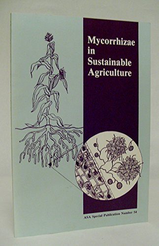 Mycorrhizae in Sustainable Agriculture.