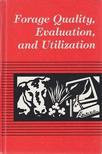 Forage Quality, Evaluation, and Utilization (9780891181194) by Fahey, George C., Jr.; Collins, Michael