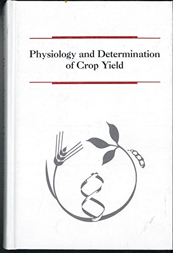 9780891181224: Physiology and Determination of Crop Yield