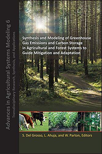 Beispielbild fr Synthesis and Modeling of Greenhouse Gas Emissions and Carbon Storage in Agricultural and Forest Systems to Guide Mitigation and Adaptation (Advances in Agricultural Systems Modeling) zum Verkauf von Lucky's Textbooks