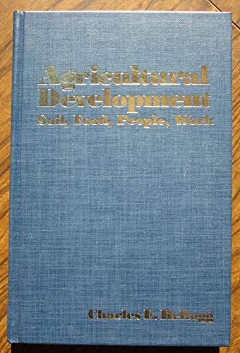 Imagen de archivo de Agricultural Development : Soil, Food, People, Work a la venta por Better World Books