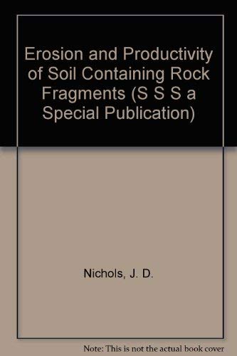 Beispielbild fr Erosion and Productivity of Soil Containing Rock Fragments: Proceedings of a symposium sponsored by Divisions S-5 and S-6 of the Soil Science Society of America in Anaheim, California, 28 Nov.-3 Dec. 1982 (SSSA Special Publication 13) zum Verkauf von Zubal-Books, Since 1961