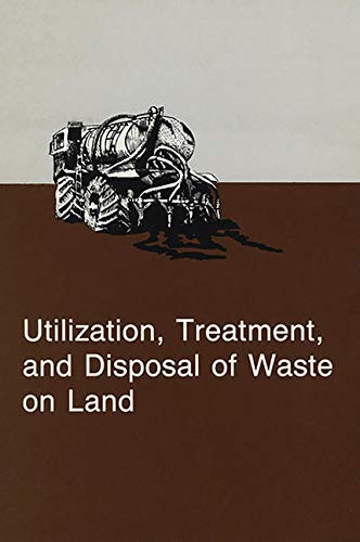 Imagen de archivo de Utilization, Treatment and Disposal of Waste on Land: Proceedings of a Workshop Held in Chicago, Il, 6-7 Dec. 1985 a la venta por J. HOOD, BOOKSELLERS,    ABAA/ILAB