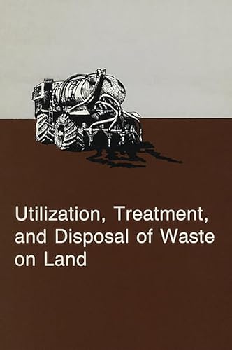 Stock image for Utilization, Treatment, and Disposal of Waste on Land for sale by Better World Books